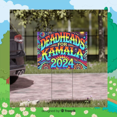 Deadheads For Kamala 2024 Political Yard Sign