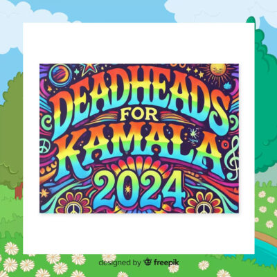 Deadheads For Kamala 2024 Political Yard Sign
