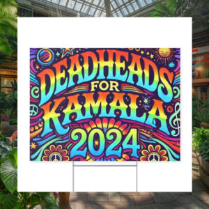 Deadheads For Kamala Harris 2024 Yard Sign
