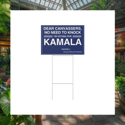 Dear Canvassers, No Need To Knock I'm Voting For Kamala 2024 Yard Sign