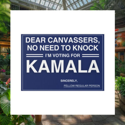 Dear Canvassers, No Need To Knock I'm Voting For Kamala 2024 Yard Sign