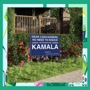 Dear Canvassers, No Need To Knock I'm Voting For Kamala 2024 Yard Signs
