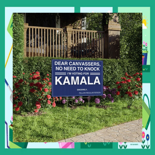 Dear Canvassers, No Need To Knock I'm Voting For Kamala 2024 Yard Signs