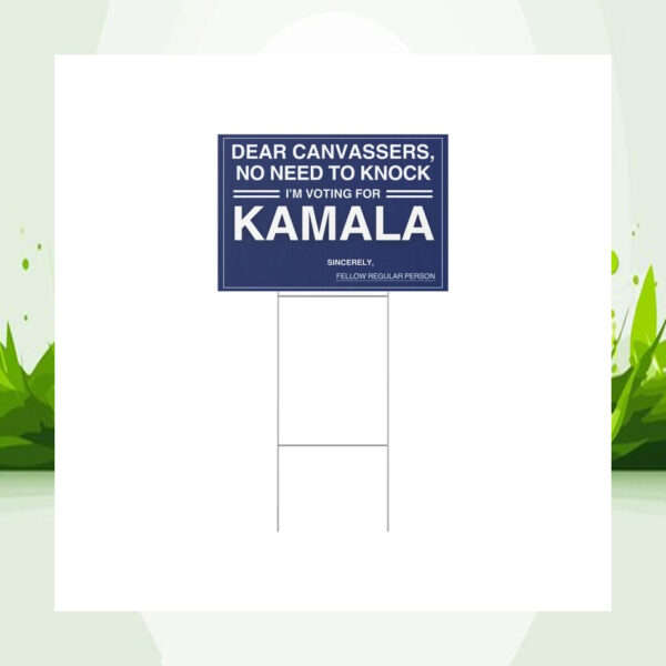 Dear Canvassers, No Need To Knock I'm Voting For Kamala 24 Yard Sign