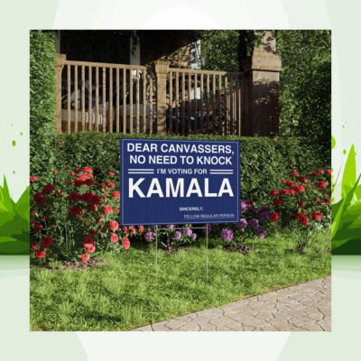 Dear Canvassers, No Need To Knock I'm Voting For Kamala 24 Yard Sign