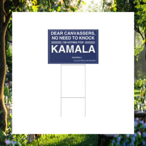 Dear Canvassers, No Need To Knock I'm Voting For Kamala Yard Sign