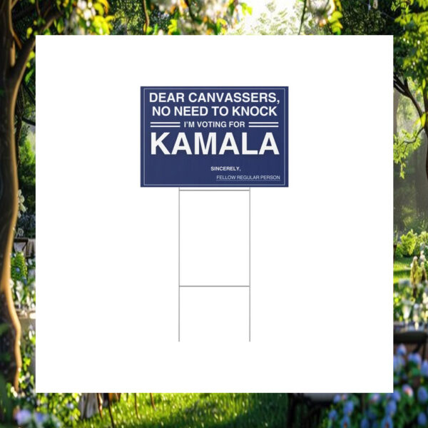 Dear Canvassers, No Need To Knock I'm Voting For Kamala Yard Sign