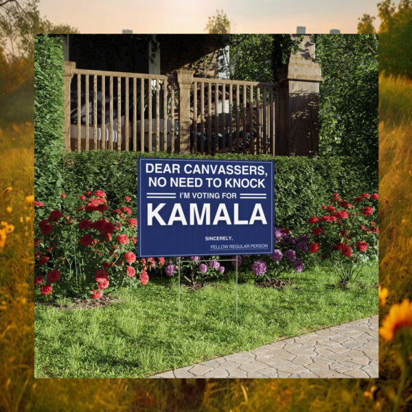 Dear Canvassers, No Need To Knock I'm Voting For Kamala Yard Signs