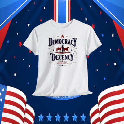 Democracy Decency Harris 2024 Shirt