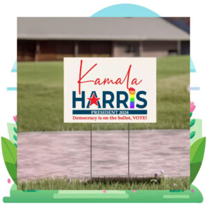 Democracy Is On The Ballot, Vote Kamala Harris President 2024 Yard Sign