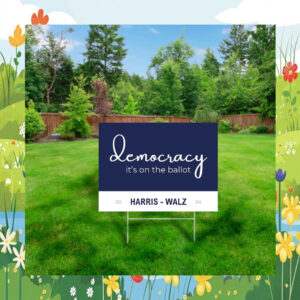 Democracy It's On The Ballot Harris Walz 2024 Yard Signs