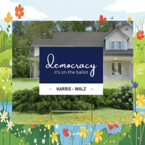 Democracy It's On The Ballot Harris Walz 2024 Yard Signs