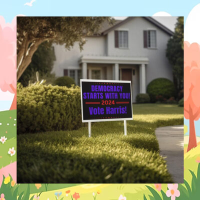 Democracy Starts With You Vote Harris 2024 Political Yard Sign