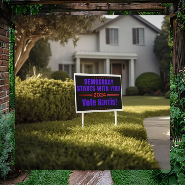 Democracy Starts With You Vote Harris 24 Yard Sign
