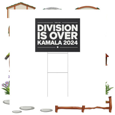 Division Is Over Kamala 2024 Yard Sign