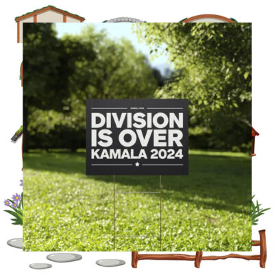 Division Is Over Kamala 2024 Yard Sign