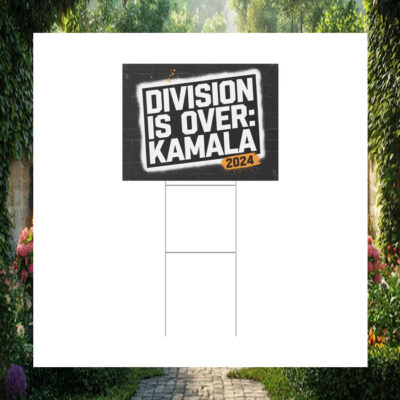 Division Is Over Kamala 2024 Yard Signs