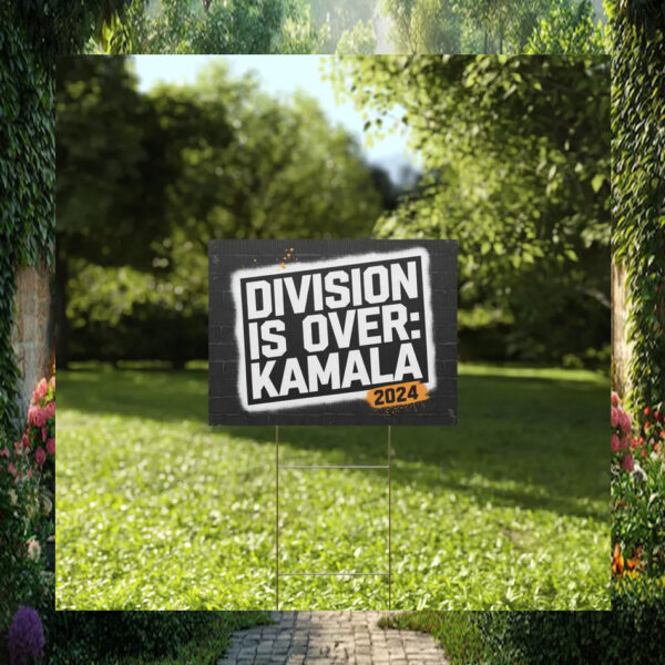 Division Is Over Kamala 2024 Yard Signs