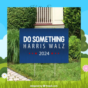 Do Something Harris Walz 2024 Yard Sign