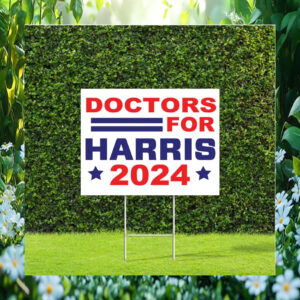 Doctors For Harris 2024 Yard Sign