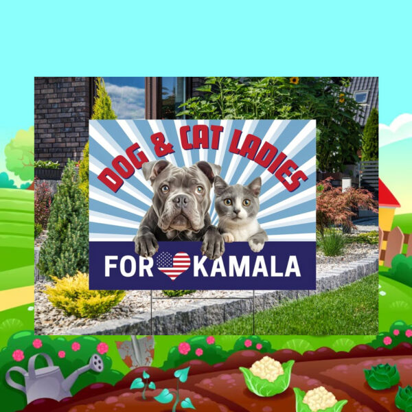 Dog & Cat Ladies For Kamala Yard Sign