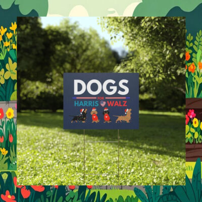 Dogs For Harris Walz 2024 President Yard Sign