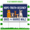Dogs For Harris Walz Hope Truth Decency 2024 Yard Sign