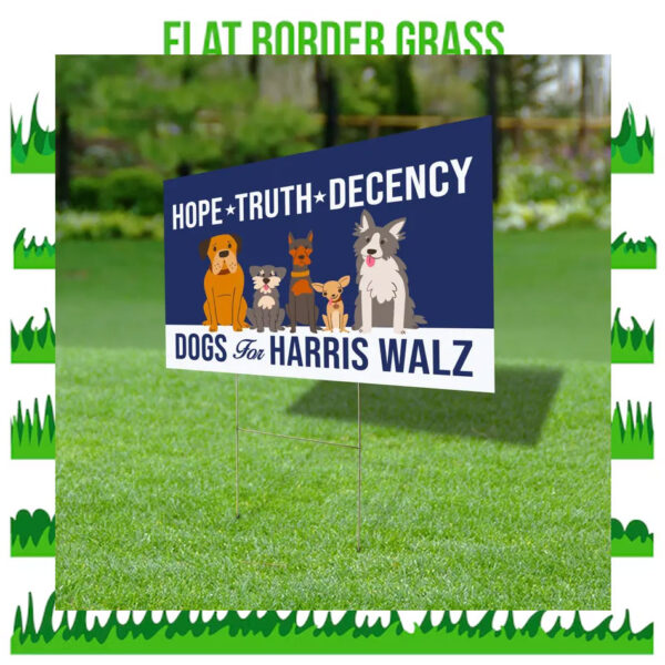 Dogs For Harris Walz Hope Truth Decency 2024 Yard Sign