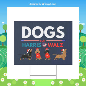 Dogs For Harris Walz Plastic Yard Signs