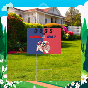 Dogs For Harris Walz Political Yard Sign