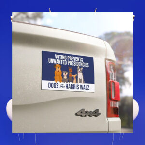 Dogs For Harris Walz Voting Prevents Unwanted Presidencies Car Magnet