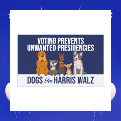 Dogs For Harris Walz Voting Prevents Unwanted Presidencies Car Magnet