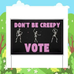 Don't Be Creepy Vote Kamala Halloween Yard Sign