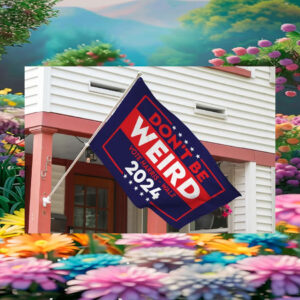 Don't Be Weird Vote Harris Walz 2024 Flag