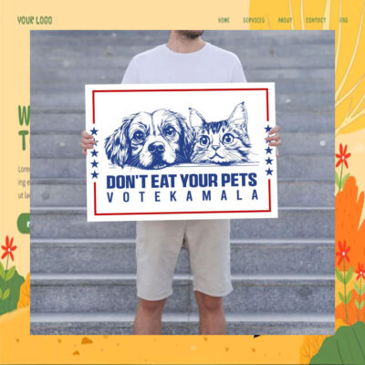 Don't Eat Your Pets Vote Kamala 2024 Yard Sign