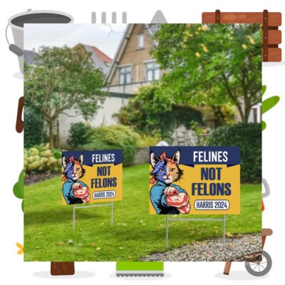 Felines Not Felons Harris 2024 Yard Sign