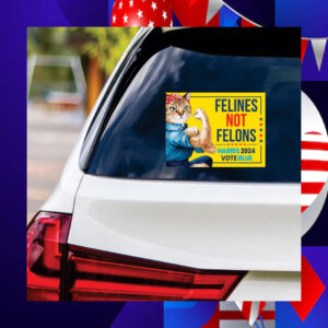 Felines Not Felons Harris Vote Blue Car Magnets