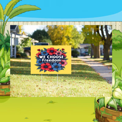 Flower We Choose Freedom Kamala Harris 24 Yard Sign