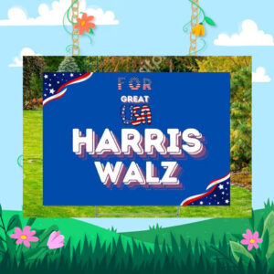 For Great USA Harris Walz Yard Sign