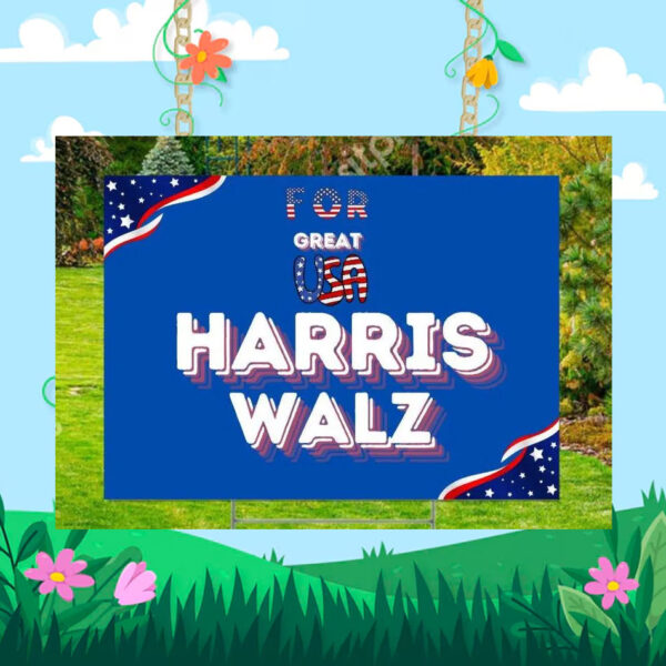 For Great USA Harris Walz Yard Sign