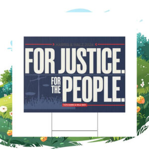 For Justice For The People Vote Harris & Walz 2024 Yard Signs