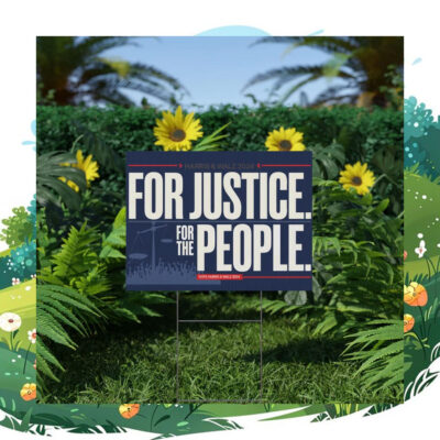For Justice For The People Vote Harris & Walz 2024 Yard Signs