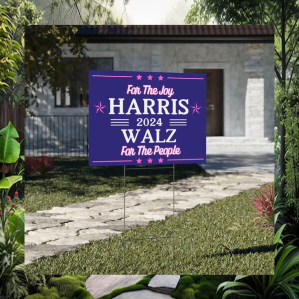 For The Joy Harris 2024 Walz For The People Yard Sign