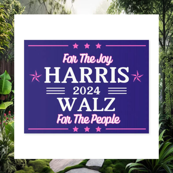 For The Joy Harris 2024 Walz For The People Yard Sign