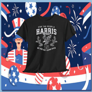 For The People Harris Walz We Are Not Going Back Shirt