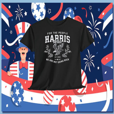 For The People Harris Walz We Are Not Going Back Shirt
