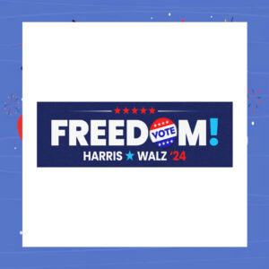Freedom Vote Harris Walz 24 President Car Magnet