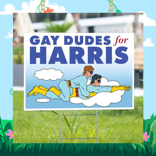 Gay Dudes For Harris 2024 Yard Sign
