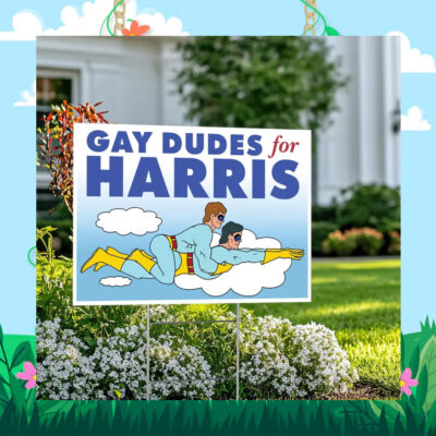 Gay Dudes For Harris 2024 Yard Sign