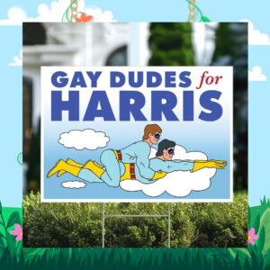 Gay Dudes For Harris 2024 Yard Sign